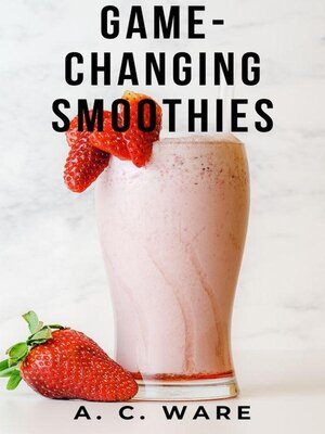 cover image of Game-Changing Smoothies